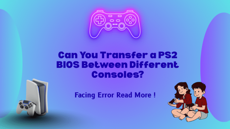 Can You Transfer a PS2 BIOS Between Different Consoles?