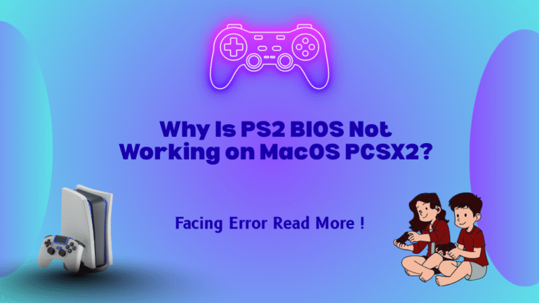 Why Is PS2 BIOS Not Working on MacOS PCSX2?